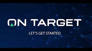 OnTarget - Let's Get Started!