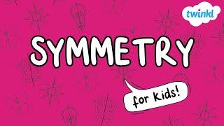 What is Symmetry? for Kids | Line of Symmetry | Twinkl USA