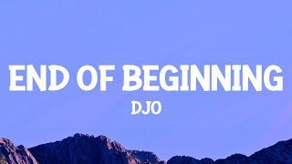 Djo - End Of Beginning (Lyrics) | and when i'm back in chicago i feel it