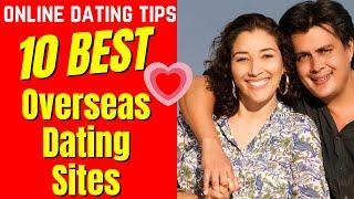 ️10 Best (OVERSEAS) Dating Sites 2024