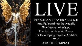 Enochian Prayer Service and the Path of Psychic Power Through the Watchtower of Water