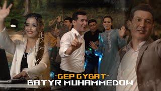 Batyr Muhammedow - Gep Gybat • 4K Ultra HD