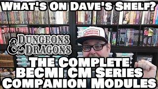 What's On Dave's Shelf - The Complete Basic Dungeons & Dragons (CM) Companion Modules Series (BECMI)