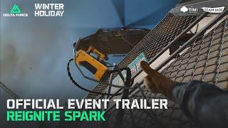 Delta Force | Official Event Trailer - Reignite Spark