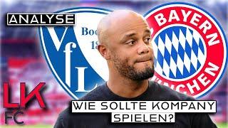 Wie sollte KOMPANY spielen? | VFL Bochum - FC Bayern | Analyse