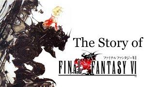 The Story of Final Fantasy VI