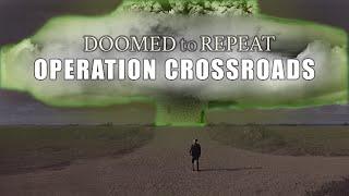 Nuclear Negligence - The Story of Operation Crossroads