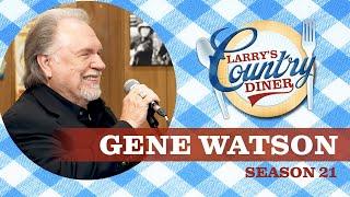 GENE WATSON on LARRY'S COUNTRY DINER Season 21 | FULL EPISODE