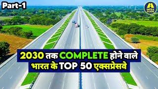 India's "TOP 50 EXPRESSWAYS" will be COMPLETED by 2030  | (Part-1)