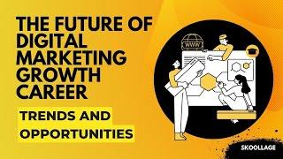 The Future of Digital Marketing Growth Career: Trends and Opportunities