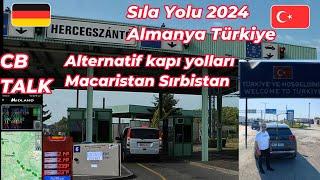 Sıla yolu 2024 CB Talk Almanya. Austurya Macaristan. Serbien. Bulgarien Turkiye.  Alternatih Kapilar