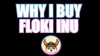 WHY I BUY FLOKI INU