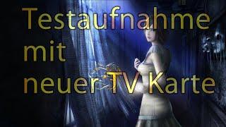 Testaufnahme Neue TV Karte - AVer Media Live Gamer HD 2