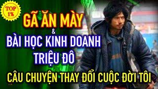 BÀI HỌC TRIỆU ĐÔ từ Câu Chuyện GÃ ĂN MÀY có trí tuệ | Bài Học Kinh Doanh & Marketing