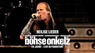 Böhse Onkelz - Heilige Lieder (20 Jahre live in Frankfurt)