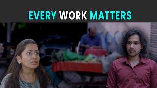 Every Work Matters | Rohit R Gaba