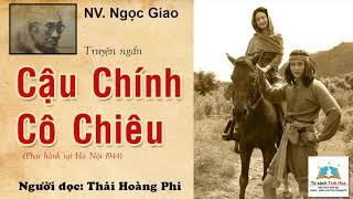 CẬU CHÍNH CÔ CHIÊU.  Tác giả: NV. Ngọc Giao. Người đọc: Thái Hoàng Phi