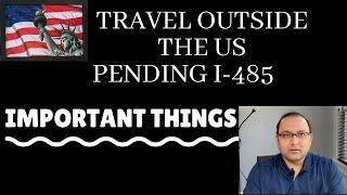 Traveling while pending Adjustment of Status (H1B/L1 visa vs Advance Parole)