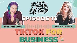 TikTok for Business with Brittany Long and Guest Expert Keely Stawicki