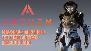 [Anthem] Interceptor: The Temple Of Scar - Seasonal Stronghold (Full Solo) [GM3 - v1.7.0]