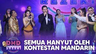 Heboh Sekali Panggung Rezeki Kedatangan Kontestan Mandarin | DMD PANGGUNG REZEKI