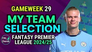 FPL GW 29 TEAM SELECTION GAMEWEEK 29 | Fantasy Premier League Tips 2024/25