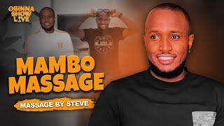 OBINNA SHOW LIVE: MAMBO MASSAGE THERAPY -MASSAGE BY STEVE