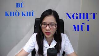 Bé khò khè nghẹt mũi Mẹ phải làm sao?