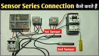 Sensor Series Connection कैसे करते हैं! Sensor Series Connection of PNP/NPN Sensor