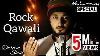 Chadhta Suraj Dheere Dheere | Rock Qawali | Muharram Special | Darpan Shah