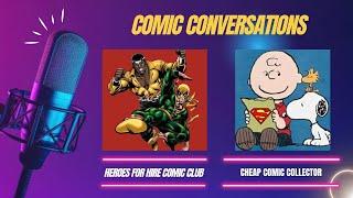 Comic Conversations Episode #3 with special guest Cheap Comic Collector