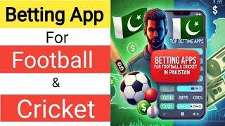 Football Betting Apps | How to Bet on Cricket in Pakistan | Top Betting Apps in Pakistan