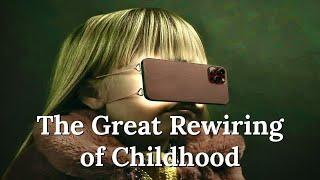 The Great Rewiring of Childhood: A Smartphone-Social Media Dystopia