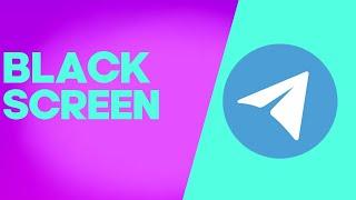 How to Fix and Solve Black Screen on Telegram on Any Android Phone - Mobile App Problem