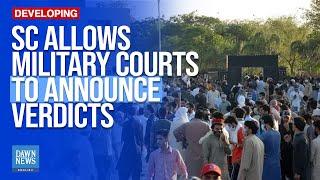 May 9 Riots: SC Conditionally Allows Military Courts To Pronounce Verdicts of 85 Civilians | Dawn