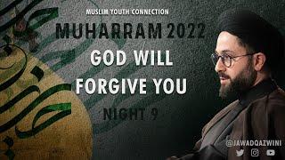 God Will Forgive You - Night 9 - Sayed Jawad Qazwini | 2022 Muharram Program