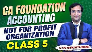 CA FOUNDATION ACCOUNTING NON-PROFIT ORGANISATION (NPO) CLASS 5