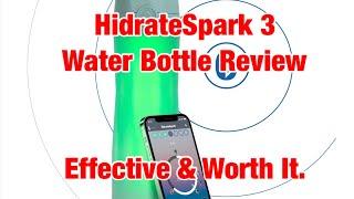 HidrateSpark 3 Review - The Water Bottle That Keeps You On Goal. Progress Tracking Water Bottle.