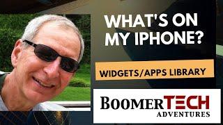 What's on my iPhone?   @boomertechadventures