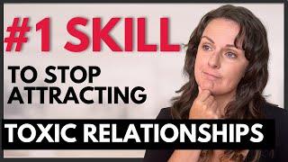 you WILL attract another toxic relationship if you don't learn this skill