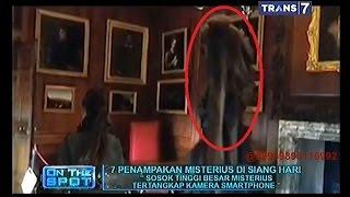 On The Spot - 7 Penampakan Misterius di Siang Hari