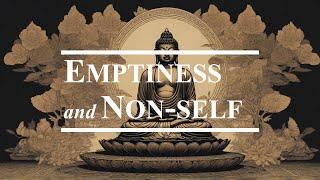 Buddhist Philosophy | Emptiness and Non-self