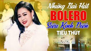 Những Bài Hát Bolero Siêu Kinh Điển Của TIỂU THÚY Hay Nhất Mọi Thời Đại - Lk Nhạc Vàng Xưa TIỂU THÚY