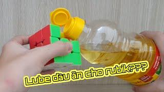 Mình thử LUBE DẦU ĂN CHO RUBIK???