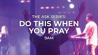 Do This When You Pray | The Ask Series | Ps George Georgiou