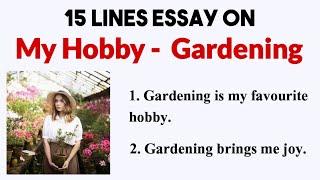 10 Lines Essay On My Hobby | 15 Sentences About My Hobby – Gardening In English | My Hobby