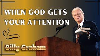 Dr. Billy Graham's - When God Gets Your Attention | Billy Graham's sermons 2024