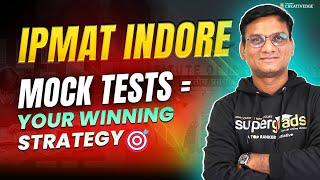 How to Attempt & Analyze Mocks for IPMAT Indore | Game Changer for IPM Aspirants | Must Watch ️