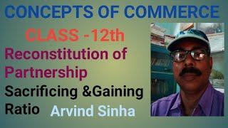 CONCEPTS OF COMMERCE, CLASS -12th,Reconstitution of Partnership ,Arvind Sinha