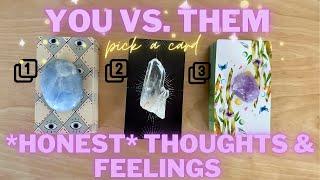 YOU Vs THEM~*Honest Thoughts & Feelings*  PICK A CARD Timeless Love Tarot Reading